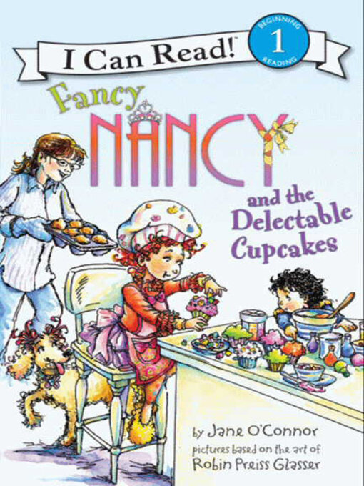 Jane O'Connor创作的Fancy Nancy and the Delectable Cupcakes作品的详细信息 - 需进入等候名单
